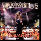 Tha Block Is Hot (Lil Wayne)